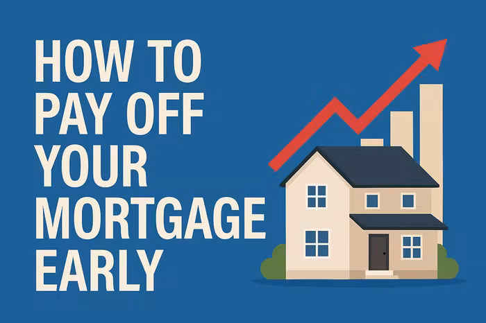 How to Pay Off Your Mortgage Early – 2026 Homeowner Guide
