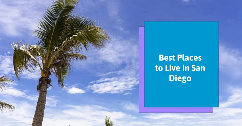 Discover Your Ideal Neighborhood: A Guide to San Diego County’s Gems