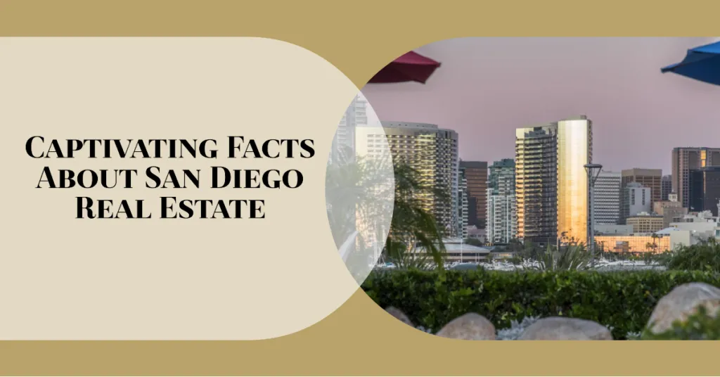 Most Interesting Real Estate Facts in San Diego